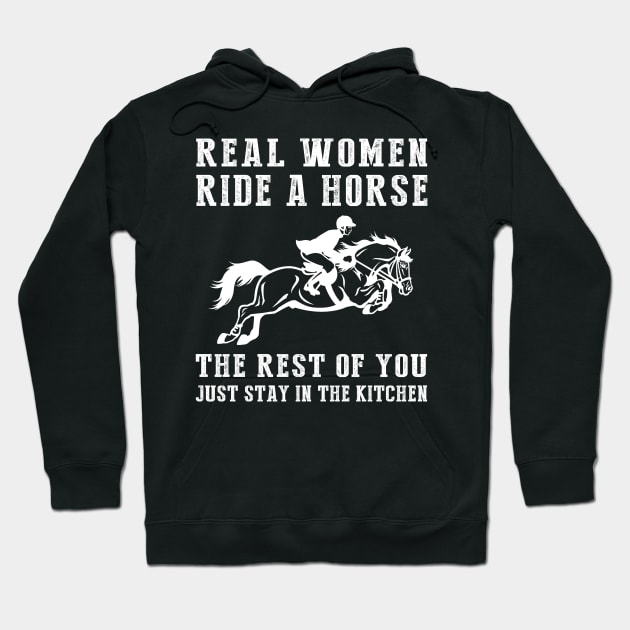 Ride with Laughter, Cook with Joy! Real Women Ride a Horse Tee - Embrace Equestrian Fun with this Hilarious T-Shirt Hoodie! Hoodie by MKGift